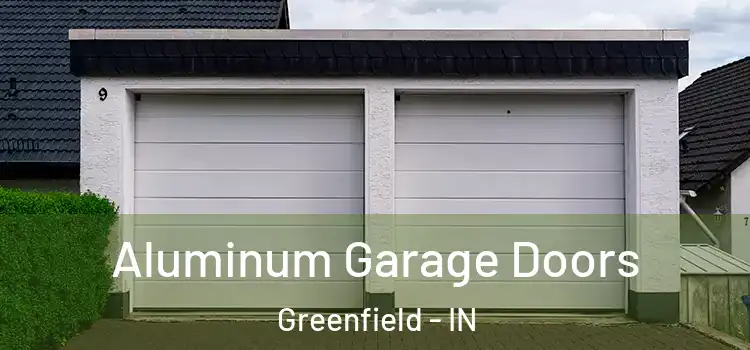  Aluminum Garage Doors Greenfield - IN