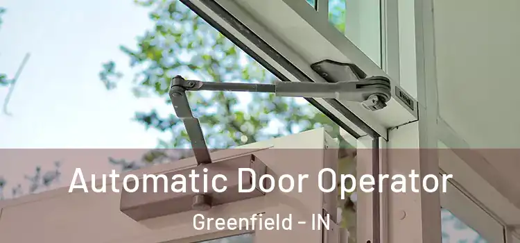 Automatic Door Operator Greenfield - IN