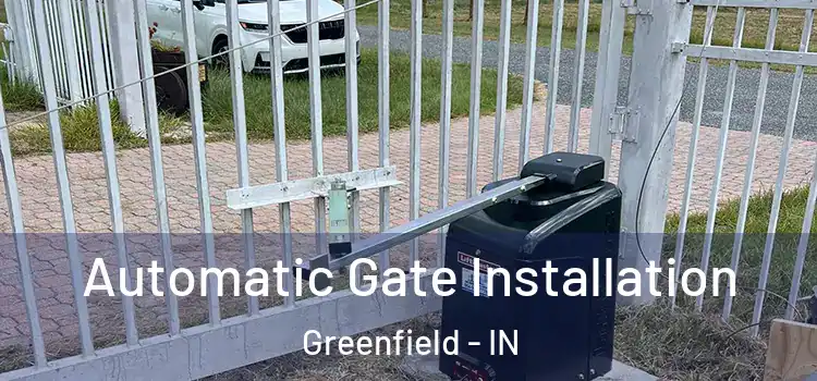  Automatic Gate Installation Greenfield - IN