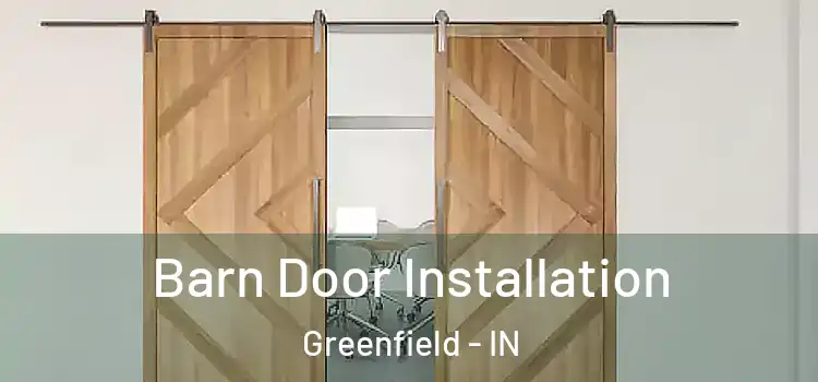 Barn Door Installation Greenfield - IN