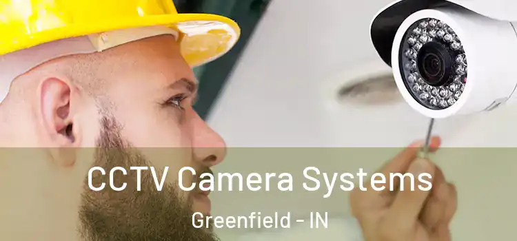 CCTV Camera Systems Greenfield - IN