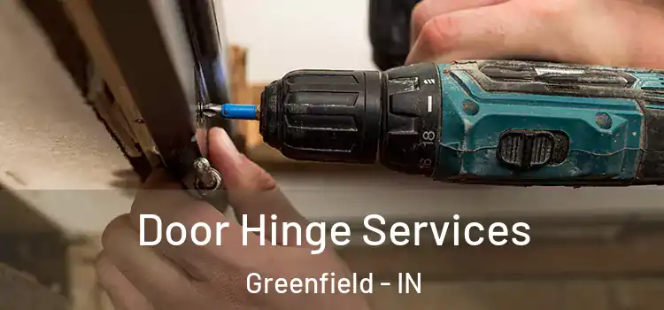 Door Hinge Services Greenfield - IN
