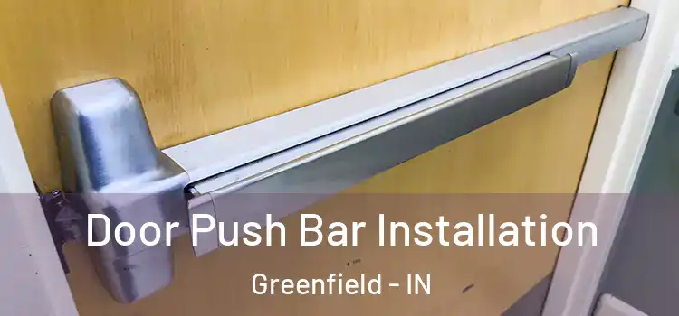 Door Push Bar Installation Greenfield - IN