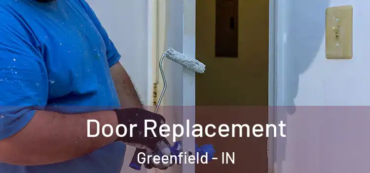 Door Replacement Greenfield - IN