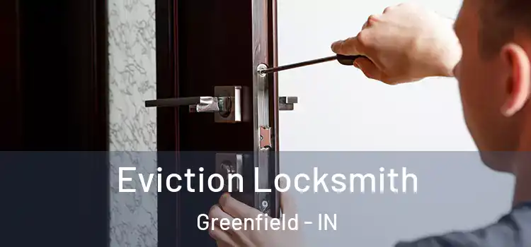 Eviction Locksmith Greenfield - IN