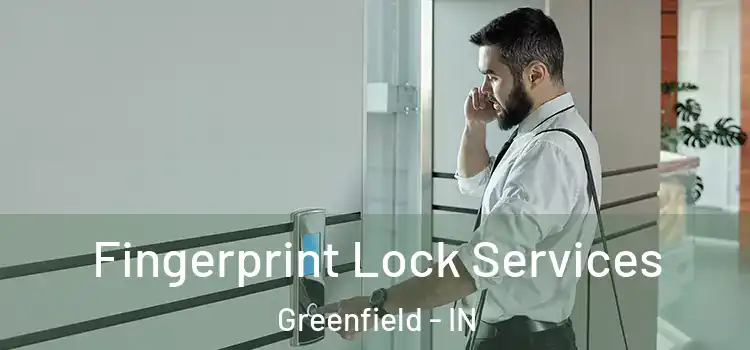  Fingerprint Lock Services Greenfield - IN
