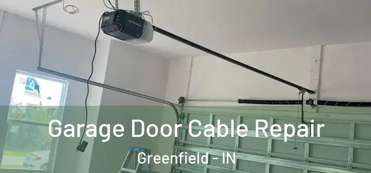  Garage Door Cable Repair Greenfield - IN