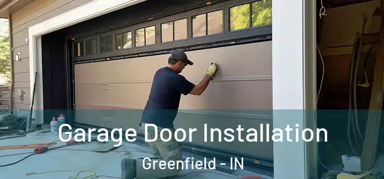  Garage Door Installation Greenfield - IN