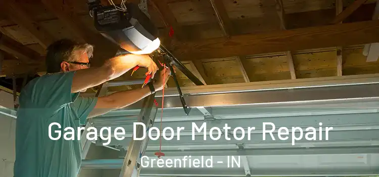  Garage Door Motor Repair Greenfield - IN
