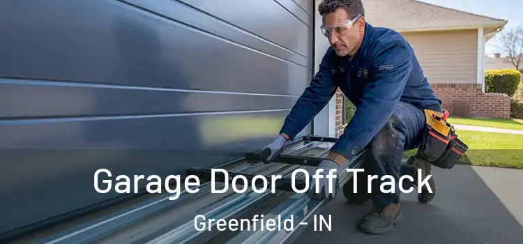  Garage Door Off Track Greenfield - IN