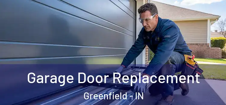  Garage Door Replacement Greenfield - IN