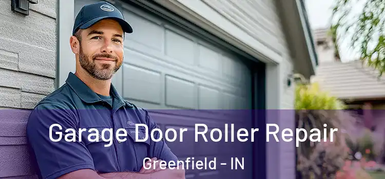  Garage Door Roller Repair Greenfield - IN