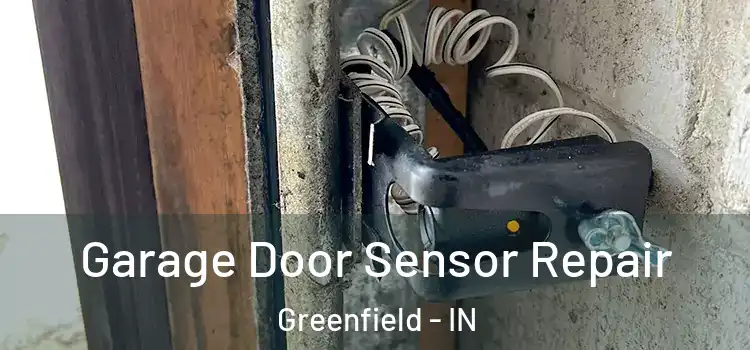  Garage Door Sensor Repair Greenfield - IN