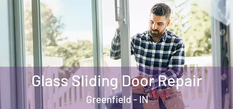 Glass Sliding Door Repair Greenfield - IN