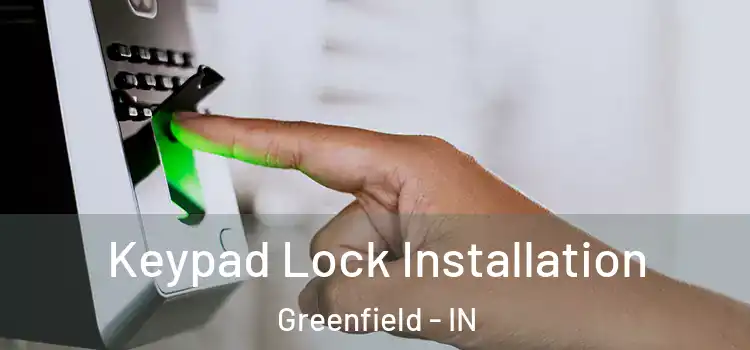  Keypad Lock Installation Greenfield - IN