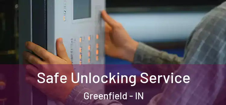  Safe Unlocking Service Greenfield - IN