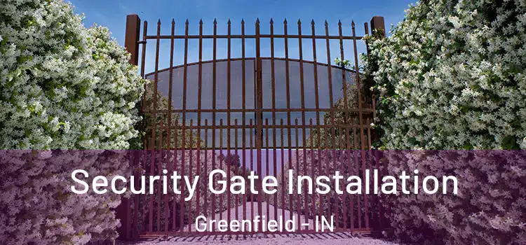  Security Gate Installation Greenfield - IN