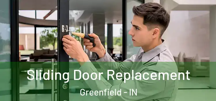 Sliding Door Replacement Greenfield - IN