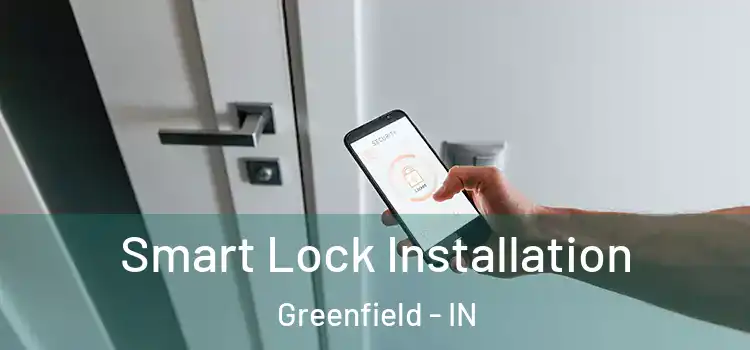 Smart Lock Installation Greenfield - IN